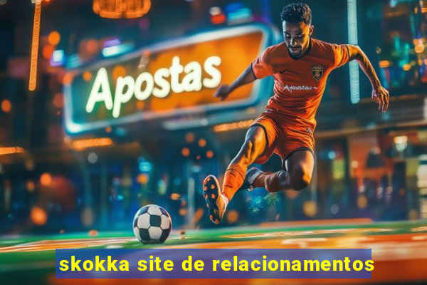 skokka site de relacionamentos